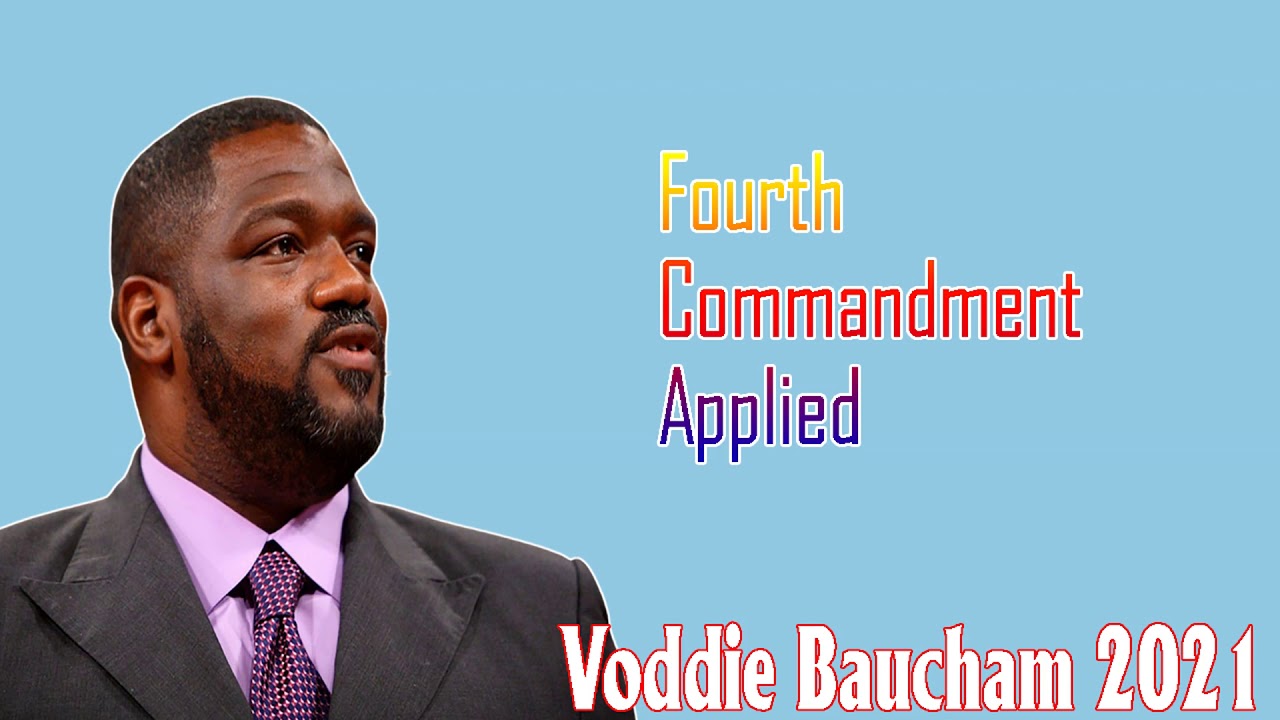 Voddie Baucham 2021 -Fourth Commandment Applied - March 02, 2021.