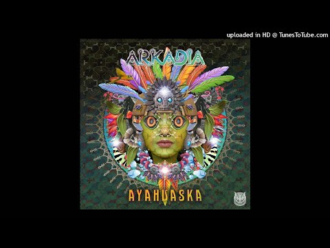 Arkadia -  Ayahuasca (Original Mix)