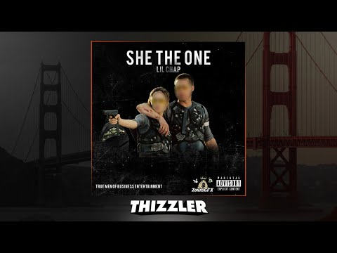 Lil Chap - She The One (Prod. KOAST & Paupa) [Thizzler]