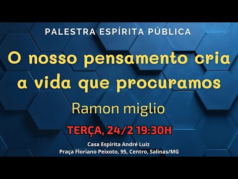 "O nosso pensamento cria a vida que procuramos" com Ramon Miglio