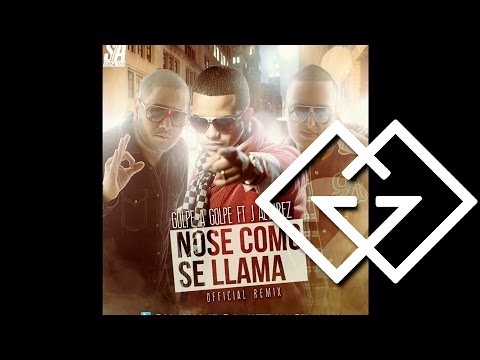 Golpe A Golpe Feat.J Alvarez - No Se Como Se LLama [Remix] ®
