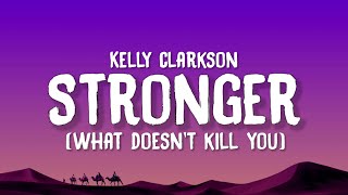 Kelly Clarkson - Stronger (What Doesn&#39;t Kill You) (Lyrics)