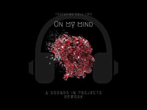 Pervading Call Two - On my mind (Uplifting Reworkmix 2020)