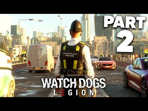 WATCH DOGS LEGION Gameplay Walkthrough Part 2 - ENTERING A POLICE STATION (Full Game)