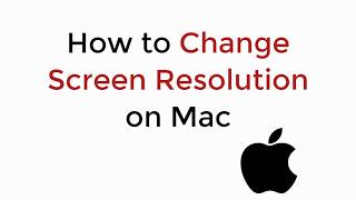 How to Change Screen Resolution on Mac UPDATED