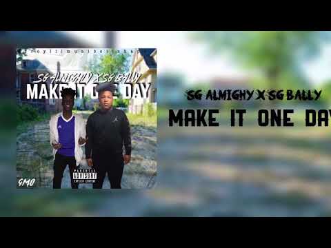 SG ALMIGHTY X SG BALLY ~ Make It One Day