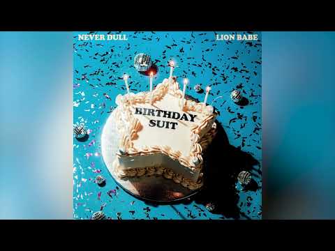 LION BABE and Never Dull