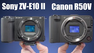 Sony ZV-E10 II vs Canon R50V - Which One To Choose