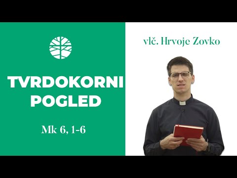 Tvrdokorni pogled i okorjelo srce | EVANĐELJE (Mk 6, 1-6)