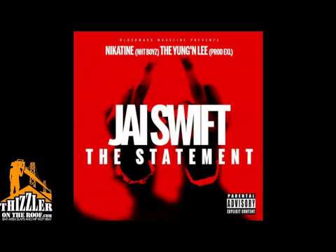 Jai Swift ft Nikatine Da King, The Yung'n Lee - The Statement [Prod. Exl] [Thizzler.com]