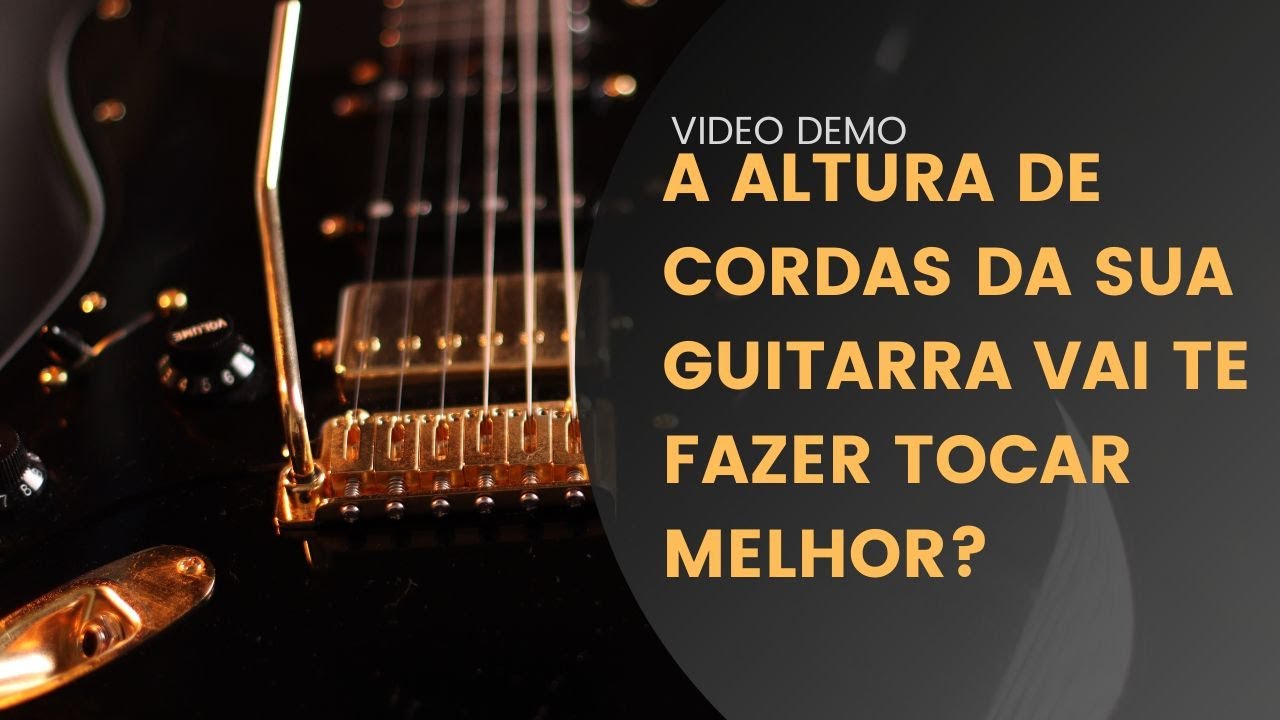 A MELHOR GUITARRRA E MELHOR ALTURA DE CORDAS? ISSO EXISTE MESMO?