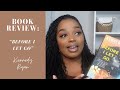 KENNEDY RYAN— BEFORE I LET GO | Book Review | Kai Bee Quickie