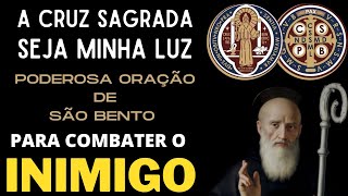 A MAIS PODEROSA ORAO DE SO BENTO - A CRUZ SAGRADA SEJA MINHA LUZ