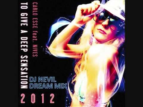 CARLO ESSE feat. NIVES - To Give A Deep Sensation (Dj Nevil Dream Mix)