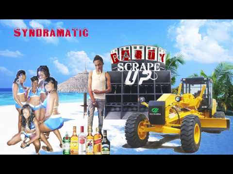 Syndramatic | Party Scrape Up | Gal Kraze Riddim | July 2014