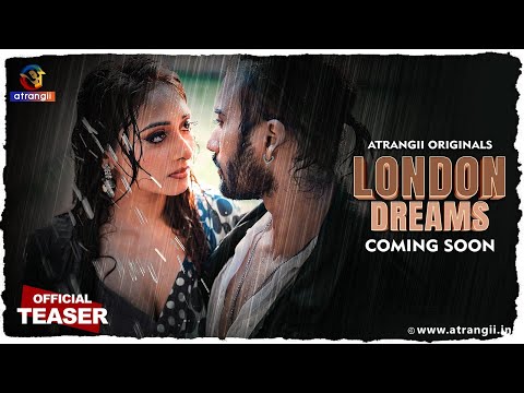 LONDON DREAMS | Official Teaser | Coming Soon only on Atrangii App