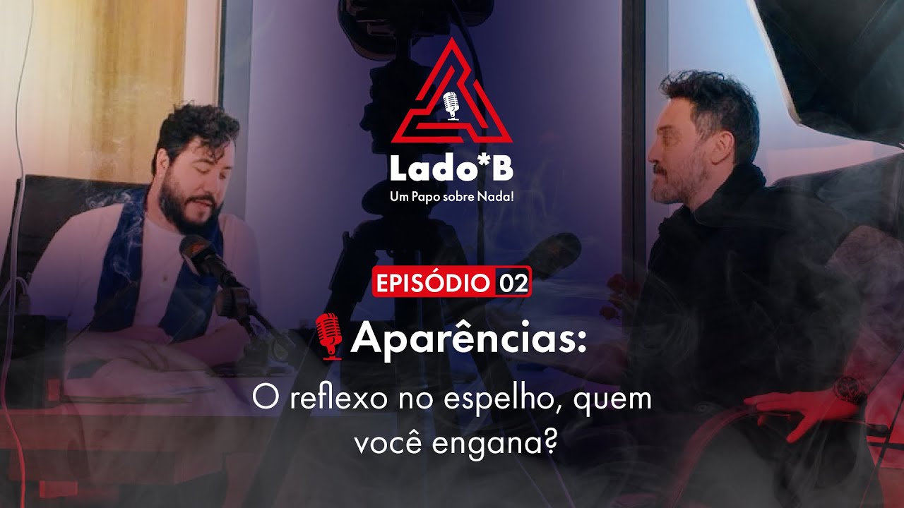 T1. Ep 01 | Aparências: reflexo no espelho, quem você engana?