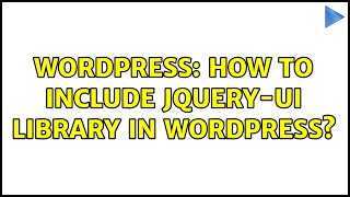 Wordpress: How to include jquery-ui library in WordPress?