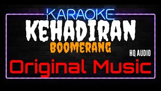 Download lagu Karaoke Kehadiran ( Original Music ) HQ Audio - Boomerang mp3 Download lagu Karaoke Kehadiran ( Original Music ) HQ Audio - Boomerang mp3