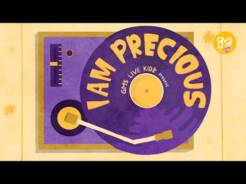 I Am Precious - GMS Live Kidz