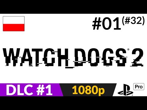 WATCH DOGS 2 PL 🐕 DLC 1 | odc.1 dodatek (#32 seria) - W ludzkich warunkach