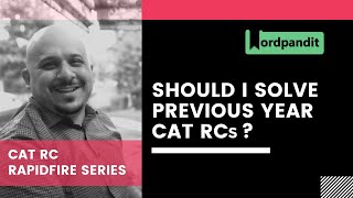 Should I solve previous year CAT RCs?