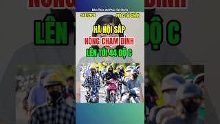 Hà Nội sắp 'nóng chạm đỉnh' với nhiệt độ cảm nhận lên tới 44…
