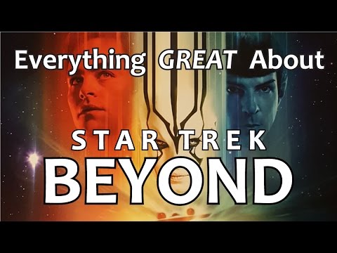 Everything GREAT About Star Trek Beyond!