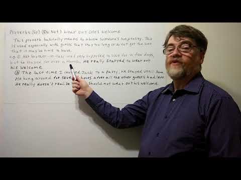English Tutor Nick P Proverbs (50) (Do Not) Wear Out Your Welcome