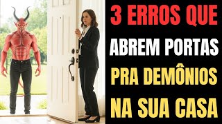The 3 Mistakes That Open Doors to Demons in Your Home - Spiritual Warfare