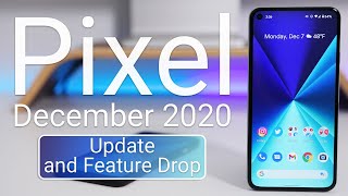 Google Pixel December 2020 Update and Feature Drop is Out! - What&rsquo;s New?