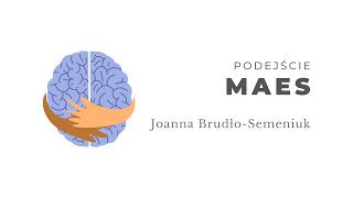 Podejście MAES - Joanna Brudło-Semeniuk
