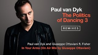 Paul van Dyk & Giuseppe Ottaviani feat. Fisher - In Your Arms (OnAir Remix)