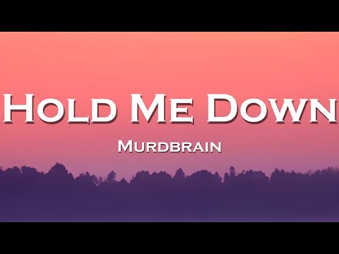 Murdbrain - Hold Me Down (Lyrics) feat. Savrokks, Elle Vee