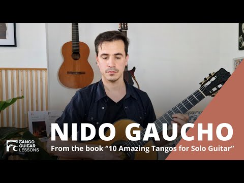 Nido Gaucho - 10 Amazing Tangos for Solo Guitar (Arrangement No. 8)