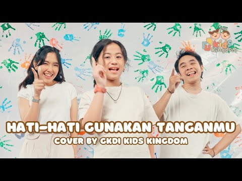 Hati-Hati Gunakan Tanganmu (Cover) | GKDI Kids Kingdom | Lagu Sekolah Minggu