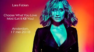 Lara Fabian  -  Choose What You Love Most (Let It Kill You) - Amsterdam, 17 mei 2018