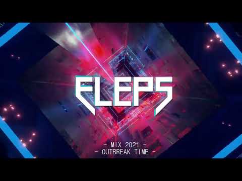 ELEPS MIX 2021 | OUTBREAKTIME | 5K SPECIAL