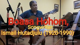 Download lagu Lagu Batak Boasa Hohom Songwriter: Ismail Hutadjulu (1920-1990) mp3