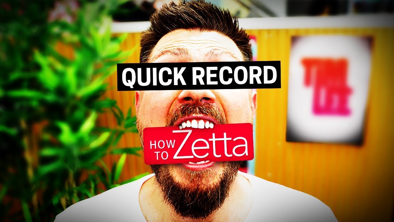 Zetta Tutorial | How To: Quick Record