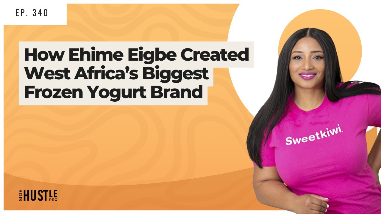 Chillin' Like A Pro: Ehime Eigbe's Recipe For Making Sweetkiwi West Africa's Coolest Frozen Yogurt Empire