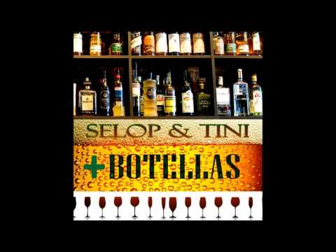 Selop & Tini - + botellas (prod. Hibe)