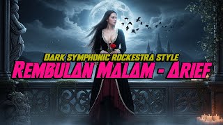 Download lagu Rembulan Malam - Arief by Request🔥||💀Dark Symphonic Rockestra cover by Viema Metal Forge🎧 mp3