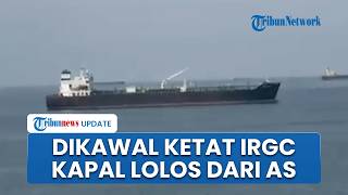 IRGC Bergerak! Kapal Iran Sukses Kabur dari Operasi Penyitaan AS di Laut Oman, Operasi AS Gagal