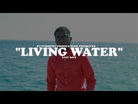 Andy Moes - Living Water (Official Music Video) Visual by @FuturisticProduction