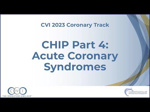 CHIP Part 4 Acute Coronary Syndromes - Coronary Track - CVI 2023