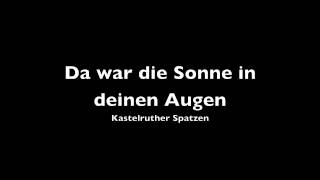 Kastelruther Spatzen - Da war die Sonne in deinen Augen (Lyrics)