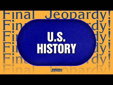 U.S. History | Final Jeopardy! | JEOPARDY!