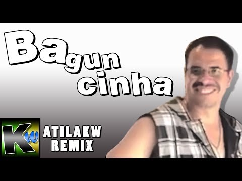 Baguncinha - AtilaKw Remix