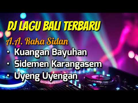 DJ Raka Sidan - Kuangan Bayuhan, Sidemen Karangasem, Uyeng Uyengan | Full Album